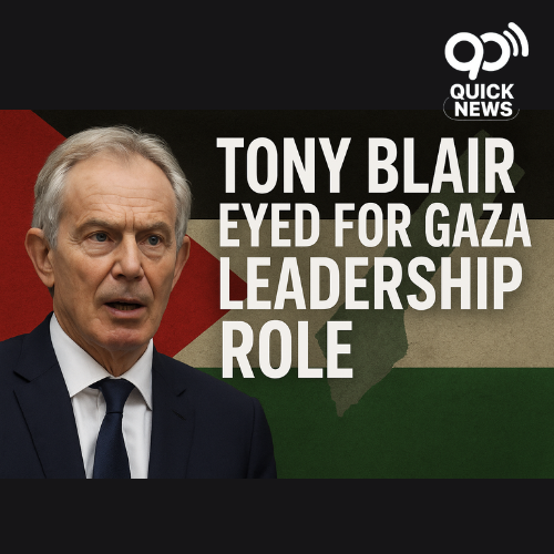 “Tony Blair eyed for Gaza leadership role in Trump’s peace plan.”